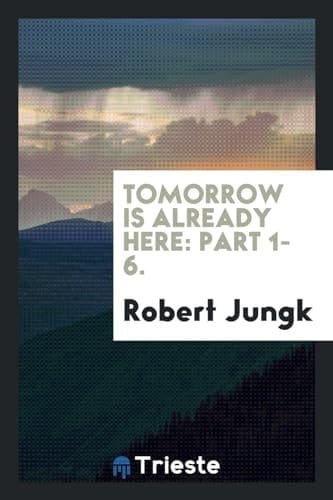 Tomorrow Is Already Here Part 1-6.
