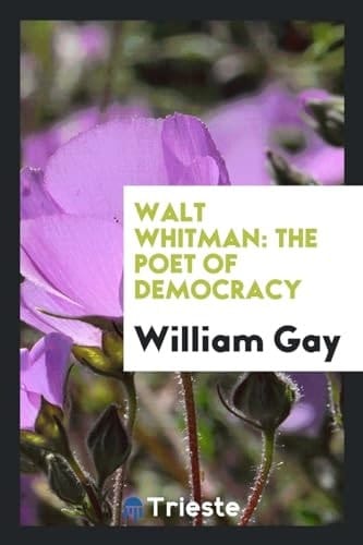 Walt Whitman The Poet of Democracy
