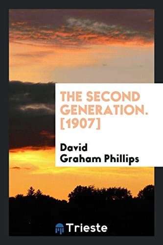 The Second Generation. [1907]