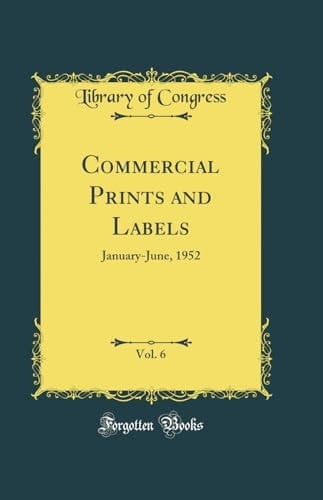 Commercial Prints and Labels, Vol. 6 January-June, 1952 (Classic Reprint)