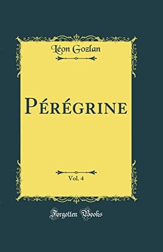 Pérégrine, Vol. 4 (Classic Reprint)