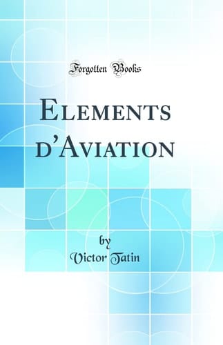 Elements d'Aviation (Classic Reprint)