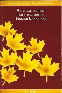 Archival sources for the study of Finnish Canadians (Ethnocultural guide series)