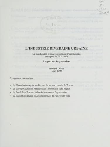 L'industrie riveraine urbaine : la planification et le développement d'une industrie verte pour le XXIe siècle : rapport de symposium