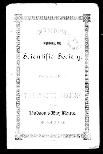 The Arctic regions and Hudson's Bay route: report of a lecture