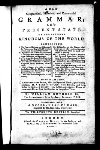 A new geographical, historical, and commercial grammar and present state of the several kingdoms of the world: containing, I. The figures, motions, and distances of the planets, according to the Newtonian system, and the latest observations ...XII. The longitude, latitude, bearings and distances of principal places from London : to which are added, I. A geographical index, with the names of places alphabetically arranged.  II. A table of the coins of all nations ... remarkable events from the cr