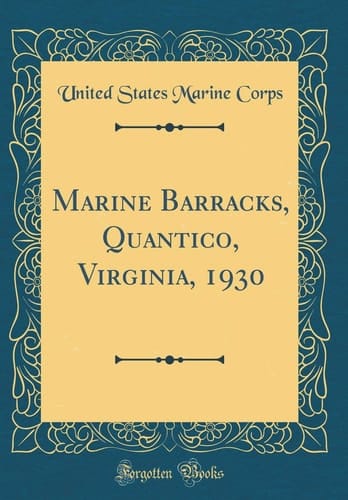 Marine Barracks, Quantico, Virginia, 1930 (Classic Reprint)