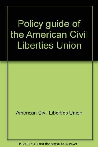 Policy Guide of the American Civil Liberties Union 1976