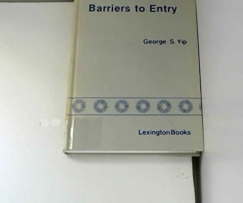 Barriers to Entry: A Corporate-Strategy Perspective