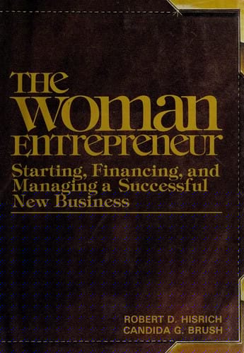 The Woman Entrepreneur: Starting, Financing, and Managing a Successful New Business