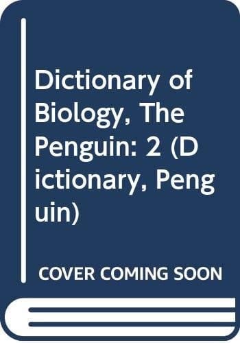 Dictionary of Biology, The Penguin: 2 (Dictionary, Penguin)