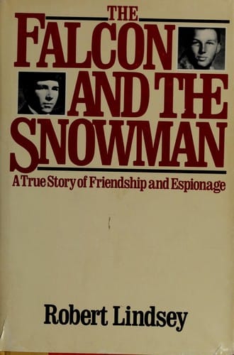 The Falcon and the Snowman: A True Story of Friendship and Espionage