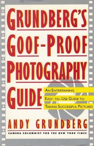 Grundberg's Goof-Proof Photography Guide