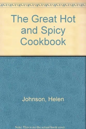 The Great Hot and Spicy Cookbook