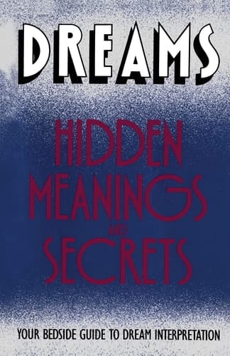 Dreams Hidden Meanings and Secrets