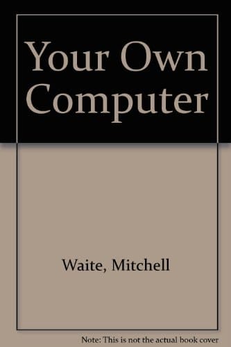 Your Own Computer