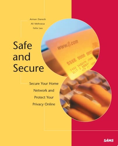 Safe and Secure Secure Your Home Network, and Protect Your Privacy Online
