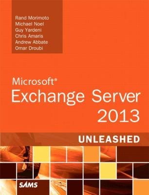 Microsoft Exchange Server 2013 Unleashed