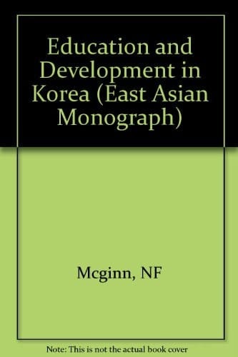 Education and Development in Korea (Studies in the Modernization of the Republic of Korea: 1945-1975)