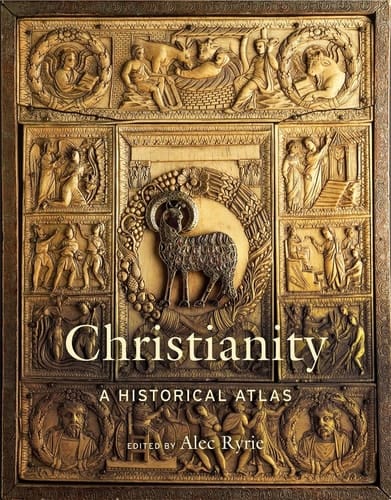 Christianity A Historical Atlas