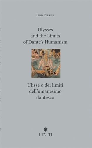 Ulisse O Dei Limiti Dell'umanesimo Dantesco