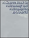 A Source Book in Astronomy, 1900-1975