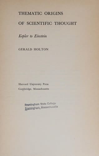 Thematic origins of scientific thought; Kepler to Einstein