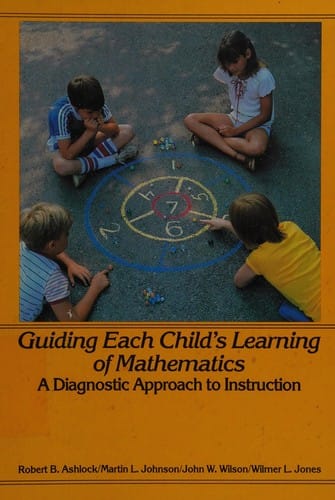 Guiding Each Child's Learning of Mathematics: A Diagnostic Approach to Instruction