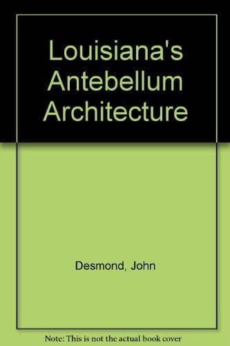 Louisiana's Antebellum Architecture