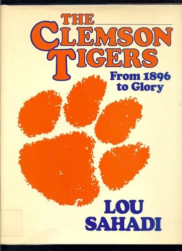 The Clemson Tigers From 1896 to Glory