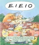 E I E I O The Story of Old MacDonald, who Had a Farm