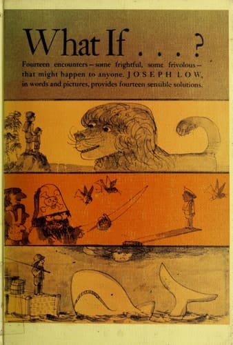 What If ... ? Fourteen Encounters--some Frightful, Some Frivolous--that Might Happen to Anyone