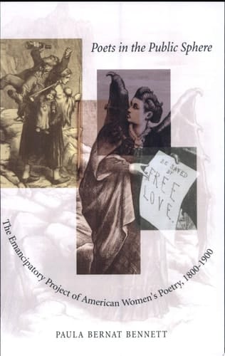 Poets in the Public Sphere The Emancipatory Project of American Women's Poetry, 1800-1900