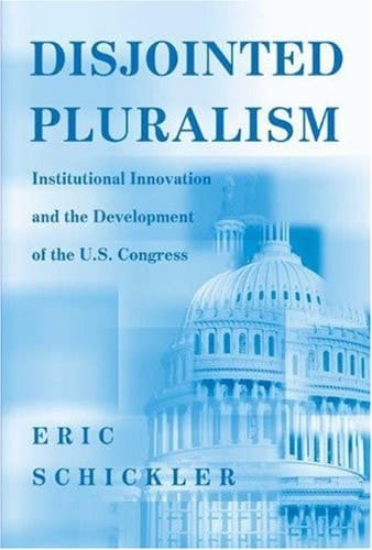 Disjointed Pluralism Institutional Innovation and the Development of the U.S. Congress