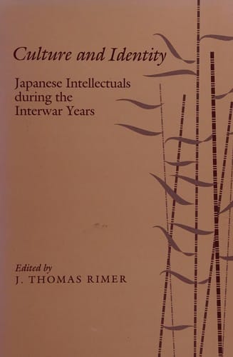 Culture and Identity: Japanese Intellectuals During the Interwar Years