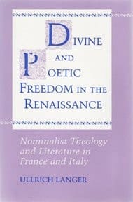 Divine and Poetic Freedom in the Renaissance Nominalist Theology and Literature in France and Italy
