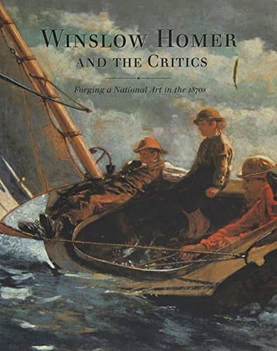 Winslow Homer and the Critics Forging a National Art in the 1870s