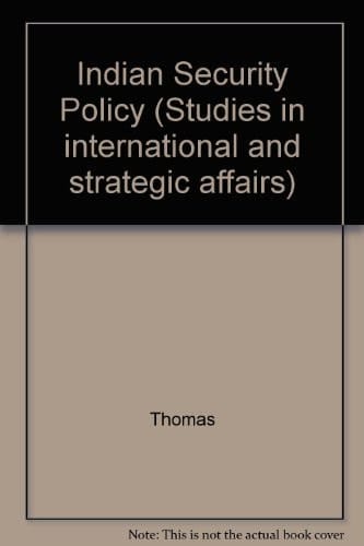 Indian Security Policy: Foreword by Joseph S. Nye (Princeton Legacy Library, 466)