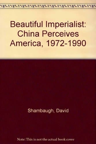 Beautiful Imperialist China Perceives America, 1972-1990