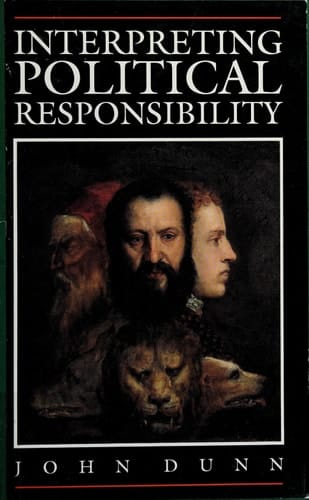 Interpreting Political Responsibility Essays 1981-1989