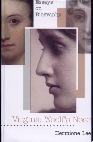 Virginia Woolf's Nose Essays on Biography