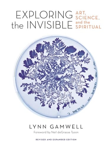 Exploring the Invisible Art, Science, and the Spiritual – Revised and Expanded Edition