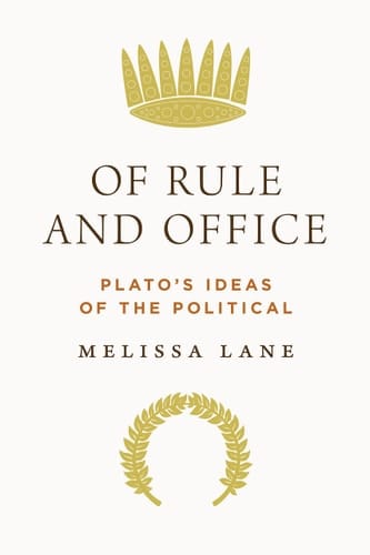 Of Rule and Office Plato's Ideas of the Political