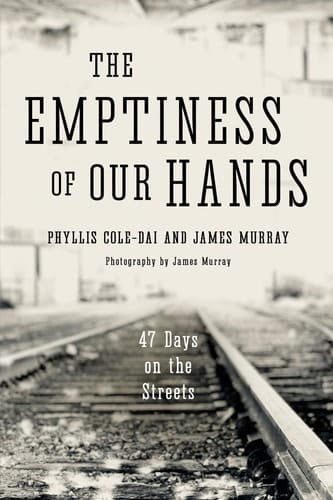 The Emptiness of Our Hands 47 Days on the Streets