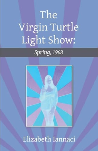 The Virgin Turtle Light Show Spring, 1968