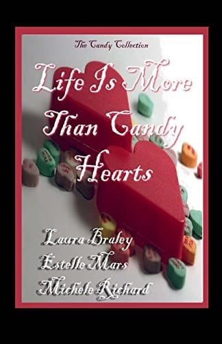 Life Is More Than Candy Hearts
