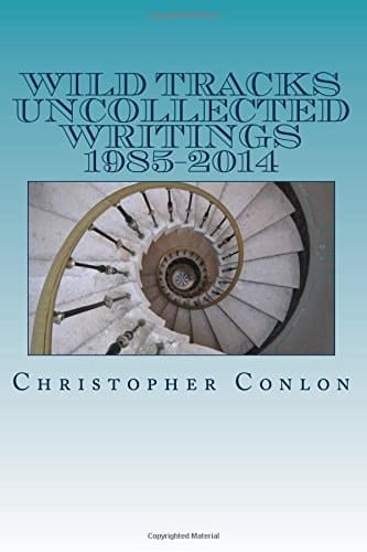 Wild Tracks Uncollected Writings 1985-2014