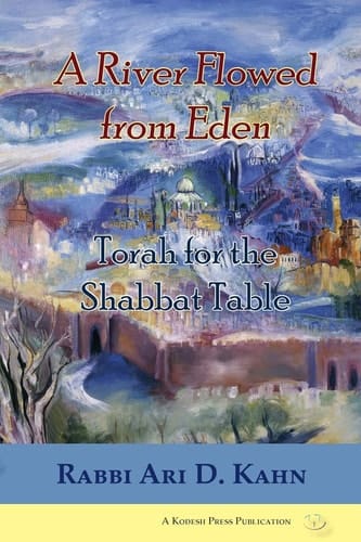 A River Flowed from Eden Torah for the Shabbat Table