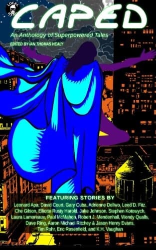 Caped An Anthology of Superhero Tales