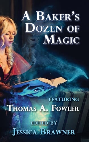 A Baker's Dozen of Magic Story of the Month Club 2015 Anthology